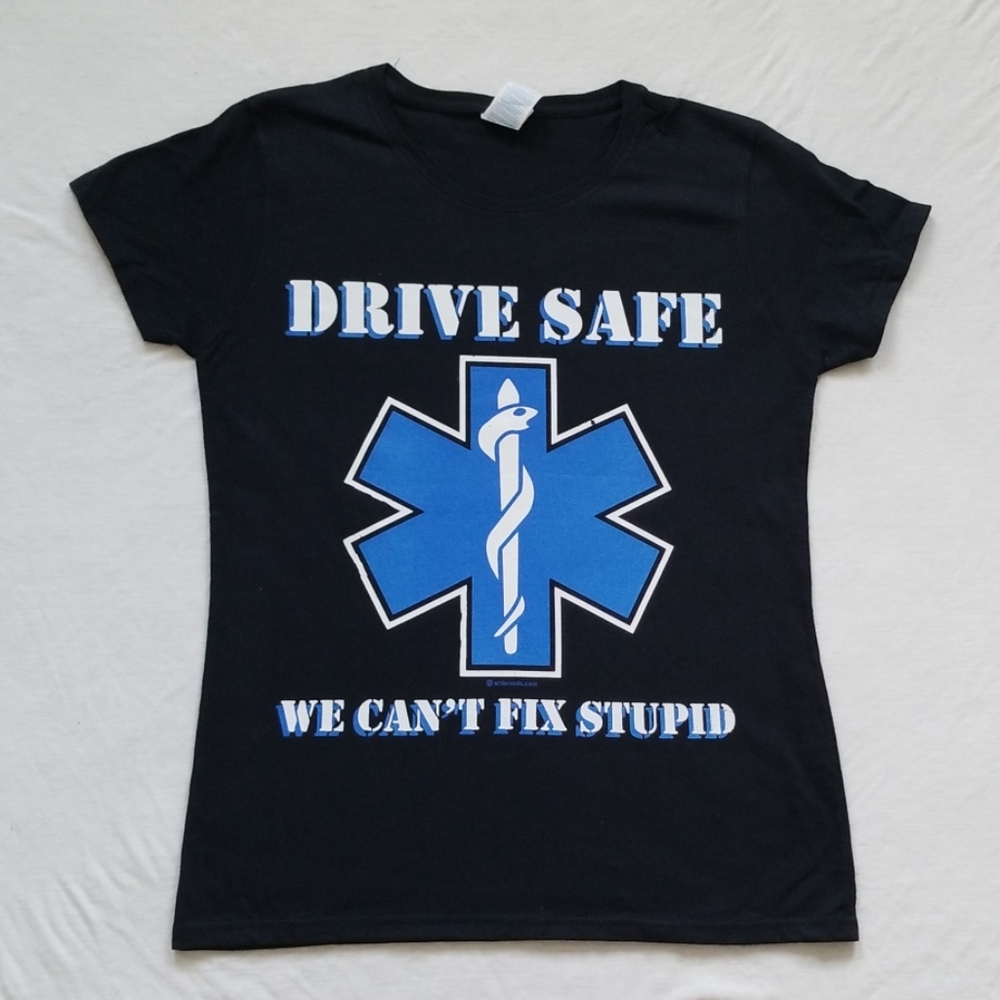 EMT Ladies Shirt Drive Safe Paramedic Tee